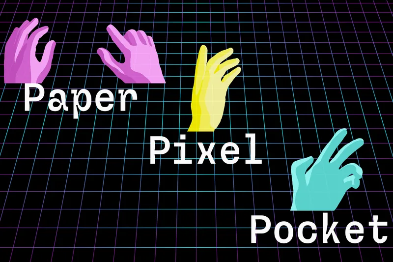 Paper, Pixel, Pocket