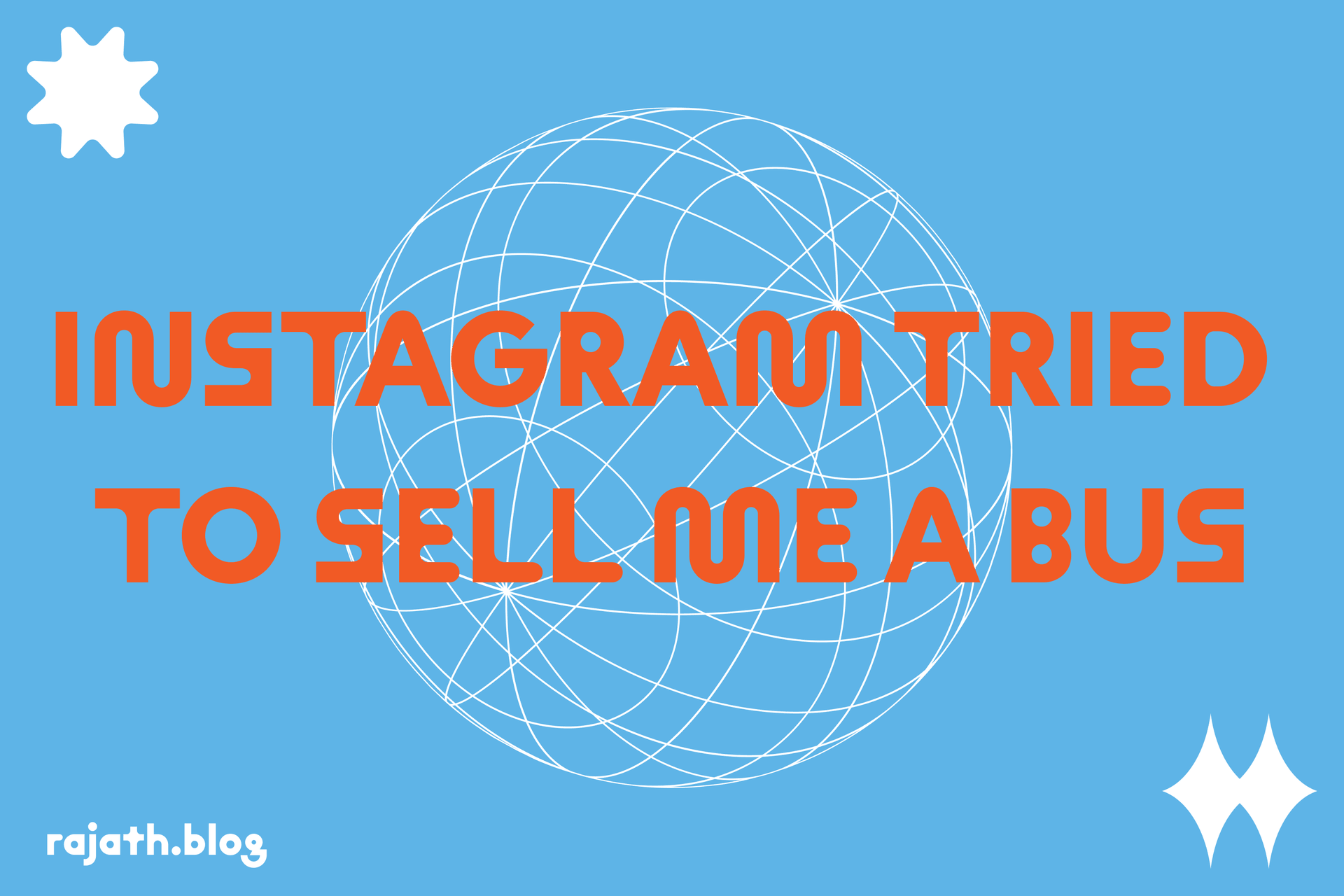 Instagram tried to sell me a bus in bold orange type over a white wireframe globe on sky blue